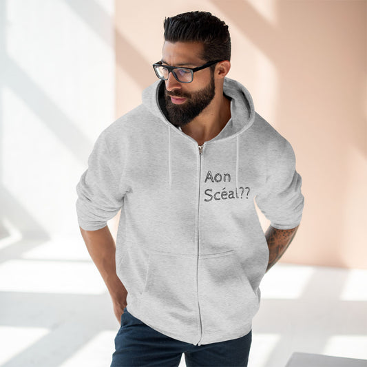 Aon Scéal?? What's the story?? Unisex Zip Hoodie with Design